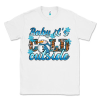 White Baby it's cold outside Classic Tee - RanaPortraitStore