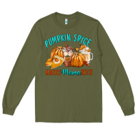 Army Green Pumpkin Spice Make Mama Nice Long Sleeve Tee - FaDigitalArtStudio
