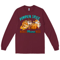 Burgundy Pumpkin Spice Make Mama Nice Long Sleeve Tee - FaDigitalArtStudio