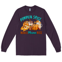 Plum Pumpkin Spice Make Mama Nice Long Sleeve Tee - FaDigitalArtStudio