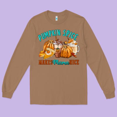 Pumpkin Spice Make Mama Nice Long Sleeve Tee Designed By Fadigitalartstudio