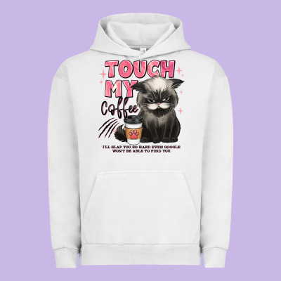Touch My Coffee And Ill Slap You So Hard Grumpy Ca Urban Hoodie Designed By Jahusdesignshop