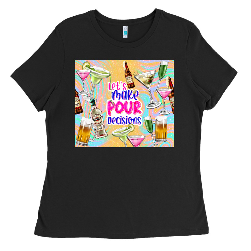 Let's Make Pour Decisions Ladies Tee by TumblerDesignByShophia | Teevron