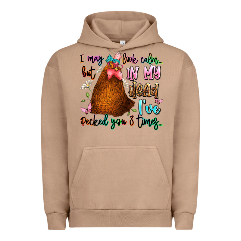 I May Look Calm But In My Head Ive Pecked You 3 Ti Urban Hoodie by JahusDesignShop | Teevron