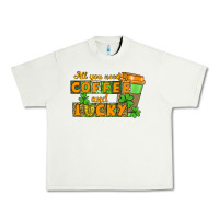 Pistachio All you need is coffee and lucky Urban Heavy Tee - CowGirlArtShop