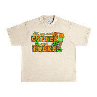 Sandshell All you need is coffee and lucky Urban Heavy Tee - CowGirlArtShop