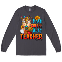 Smoke Half Coffee Half Teacher Long Sleeve Tee - FaDigitalArtStudio