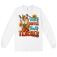 White Half Coffee Half Teacher Long Sleeve Tee - FaDigitalArtStudio