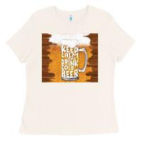 Bone keep calm and drink cold beer Ladies Tee - TumblerDesignByShophia