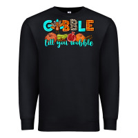 Black gobble till you wobble Premium Sweatshirt - AdoDesignShop