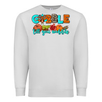 Dove Grey gobble till you wobble Premium Sweatshirt - AdoDesignShop