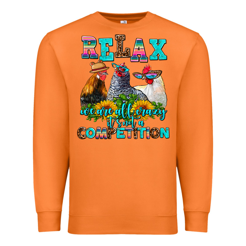 Relax We Are All Crazy  Competition Premium Sweatshirt by AdoDesignShop | Teevron