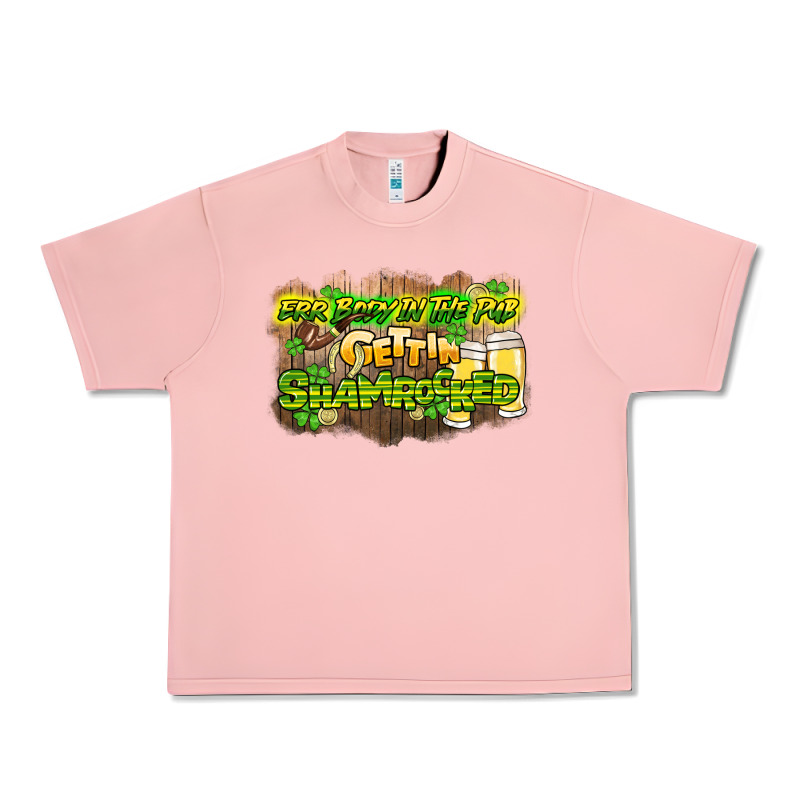 Err Body In The Pub Gettin Shamrocked Urban Heavy Tee by HowdyJamesFarm | Teevron