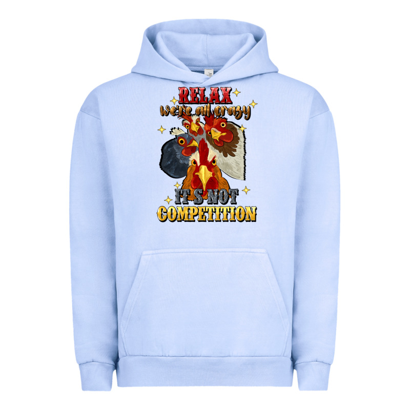 Relax Were All Crazy Its Not Competition Urban Hoodie by JahusDesignShop | Teevron