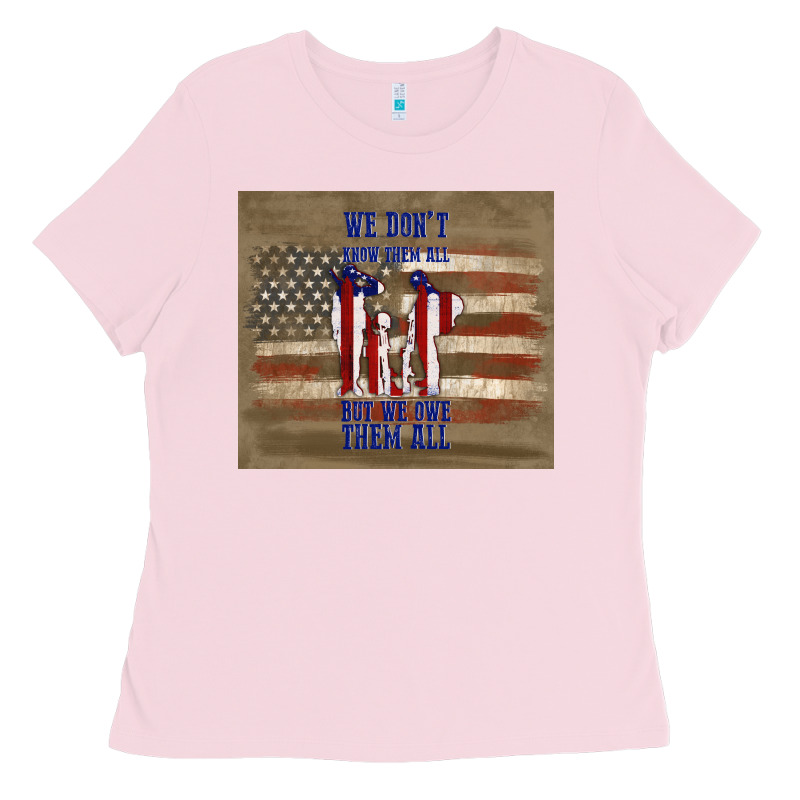 We Don't Know Them All But We Owe Them All Ladies Tee by TumblerDesignByShophia | Teevron
