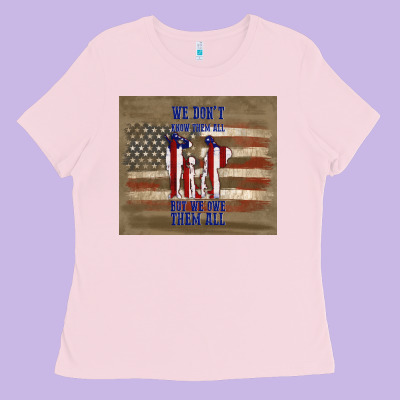 We Don't Know Them All But We Owe Them All Ladies Tee Designed By Tumblerdesignbyshophia
