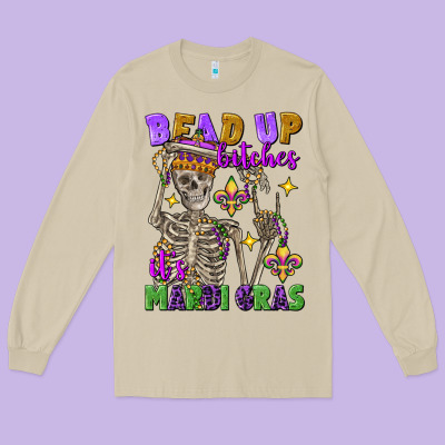 Bead Up Bitches It's Mardi Gras Skeleton Long Sleeve Tee Designed By Fadigitalartstudio