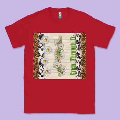 Grow Through It Classic Tee Designed By Tumblerdesignbyshophia