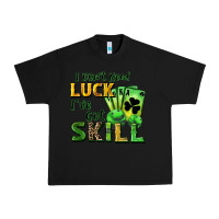 Black I don't need luck i've got skill Urban Heavy Tee - CowGirlArtShop