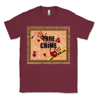 Burgundy true junkie crime Classic Tee - TumblerDesignByShophia
