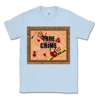 Dusty Blue true junkie crime Classic Tee - TumblerDesignByShophia