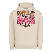 Pigment French Oak coffee first mom later Urban Hoodie - JahusDesignShop