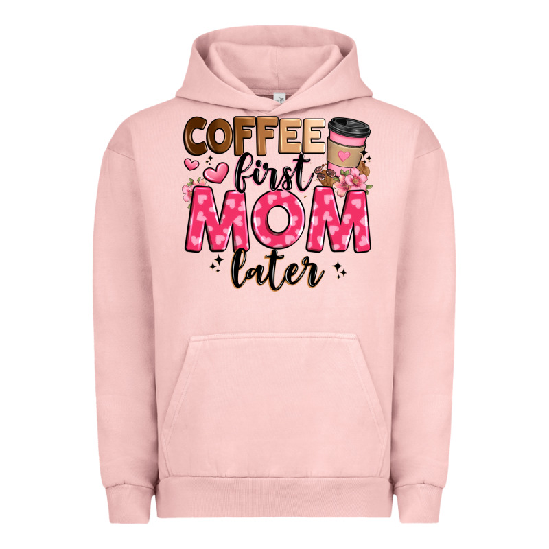 Coffee First Mom Later Urban Hoodie by JahusDesignShop | Teevron