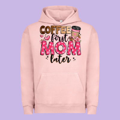 Coffee First Mom Later Urban Hoodie Designed By Jahusdesignshop