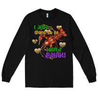 Black Crawfish i just want to be loved bayou Long Sleeve Tee - FaDigitalArtStudio
