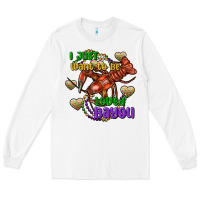 Crawfish I Just Want To Be Loved Bayou Long Sleeve Tee | Teevron