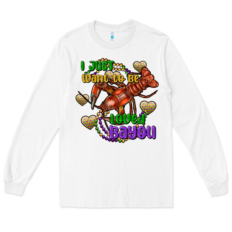 Crawfish I Just Want To Be Loved Bayou Long Sleeve Tee by FaDigitalArtStudio | Teevron