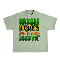 Oil Green Irish today but please kiss me Urban Heavy Tee - CowGirlArtShop