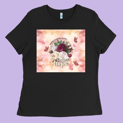 Where Flowers Bloom So Does Hope Ladies Tee Designed By Tumblerdesignbyshophia