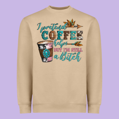 I Pretend Coffee Helps But I'm Still A Bitch Heavyweight Sweatshirt Designed By Artiststas