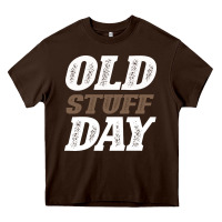 Chocolate Brown National Old Stuff Day Funny Gift Heavy Core Tee - Bettercallsaul