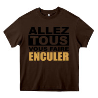 Chocolate Brown Allez Tous Vous Enculer Heavy Core Tee - Bettercallsaul