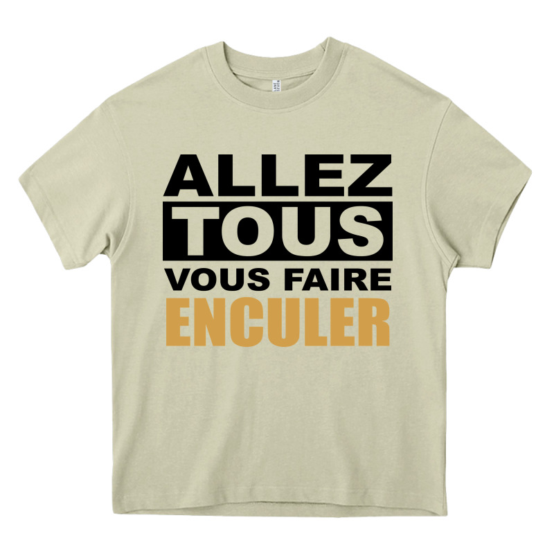 Allez Tous Vous Enculer Heavy Core Tee by Bettercallsaul | Teevron