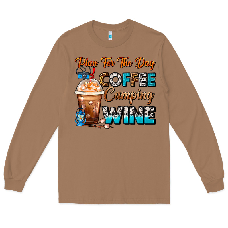 Plan For The Day Coffee Camping Wine Frappe Coffee Long Sleeve Tee by FaDigitalArtStudio | Teevron
