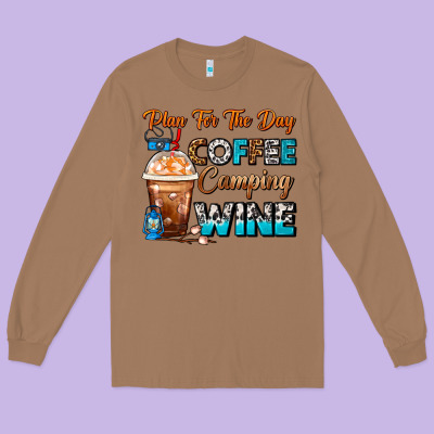 Plan For The Day Coffee Camping Wine Frappe Coffee Long Sleeve Tee Designed By Fadigitalartstudio