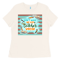 Bone don't make me use my teacher voice Ladies Tee - TumblerDesignByShophia