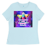 Baby Blue pour decisions make great memories Ladies Tee - TumblerDesignByShophia