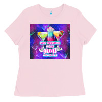 Bubblegum Pink pour decisions make great memories Ladies Tee - TumblerDesignByShophia