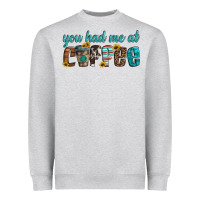 Heather Grey you had me at coffee Heavyweight Sweatshirt - Artiststas
