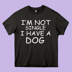 I M Not Single I Have A Dog Heavy Core Tee Designed By Bettercallsaul