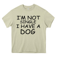 Mossy I m Not Single I Have A Dog Heavy Core Tee - Bettercallsaul