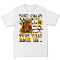 White Your crazy is showing Premium Tee - NancyCooperArtShop