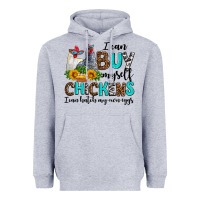 Heather Grey i can buy myself chickens i can hatch my own eggs Heavyweight Hoodie - AdoDesignShop