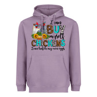 Lavender i can buy myself chickens i can hatch my own eggs Heavyweight Hoodie - AdoDesignShop