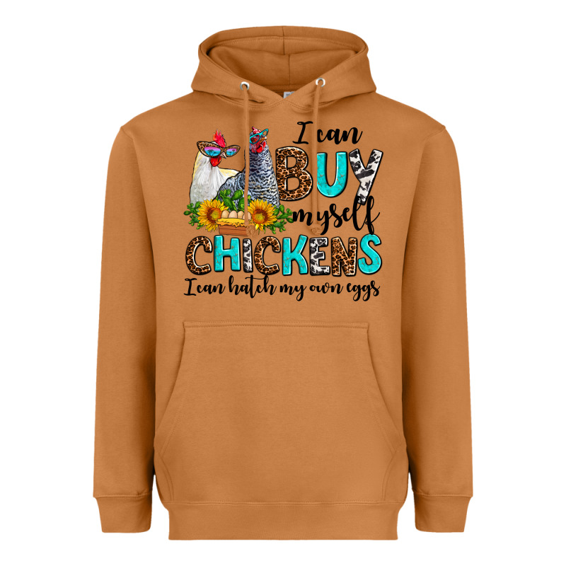 I Can Buy Myself Chickens I Can Hatch My Own Eggs Heavyweight Hoodie by AdoDesignShop | Teevron