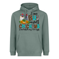 Sage i can buy myself chickens i can hatch my own eggs Heavyweight Hoodie - AdoDesignShop